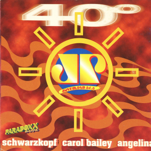 Jovem Pan 40 Graus - SCHWARZKOPF ANGELINA CAROL BAILEY DJ TURURU (CD)