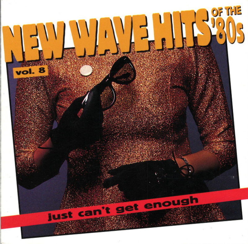 New Wave Hits Of The 80s Vol 8 - THE FIXX GREG KIHN BAND THOMAS DOLBY HEAVEN 17 (CD)