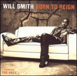 Will Smith - Born to reign