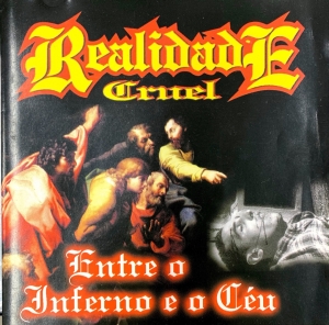 Realidade Cruel - Entre O Inferno Eo Ceu (CD)