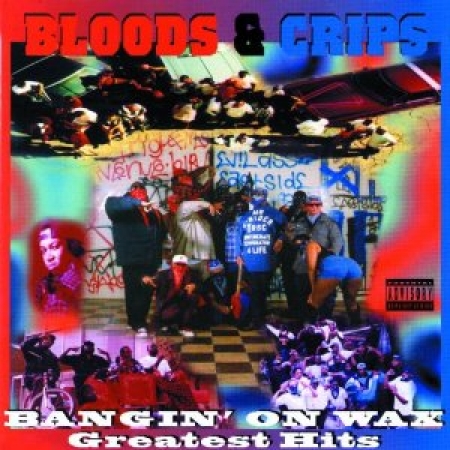 Bloods & Crips - Bangin On Wax Greatest Hits