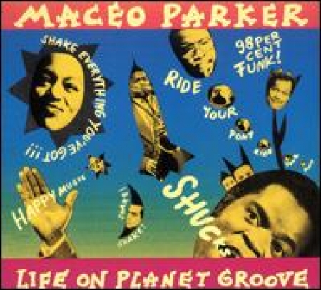 Maceo Parker - Life on Planet Groove 