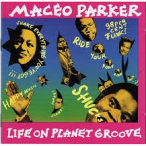 Maceo Parker - Life on Planet Groove (CD) Maceo Parker - Life on Planet Groove (CD)