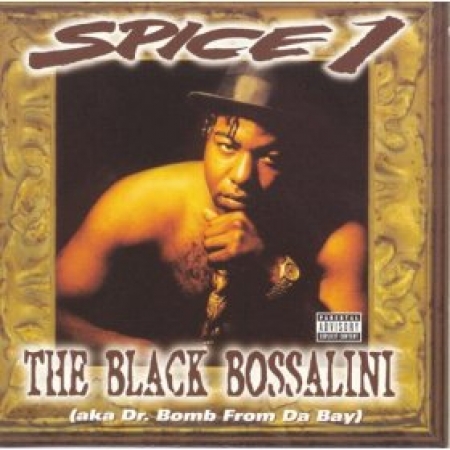 Spice 1 - The Black Bossalini (aka Dr. Bomb  Da Bay) (012414159625)