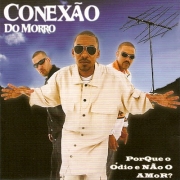 Conexao do Morro - Porque o odio e nao o amor (CD)