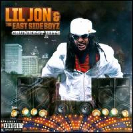 Lil Jon/the East Side Boyz - Crunkest Hits