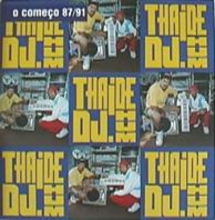 Thaíde & DJ Hum - O Começo 87/91