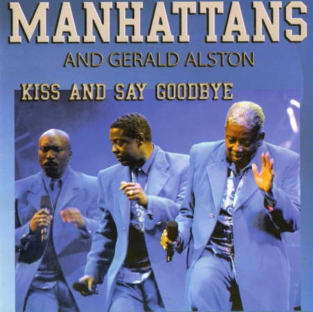 Manhattans Feat Gerald Alston - Kiss And Say Goodbye 