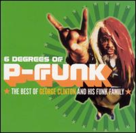George Clinton - Six Degrees of  P-Funk: The Best of & His Funky Family