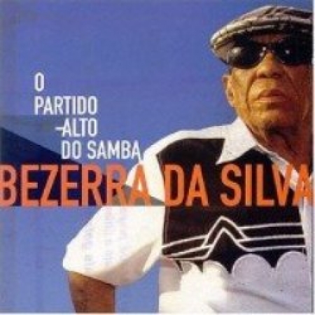 Bezerra da Silva - O Partido Alto do Samba