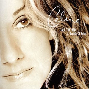 Celine Dion - All The Way A Decade of Song (CD)