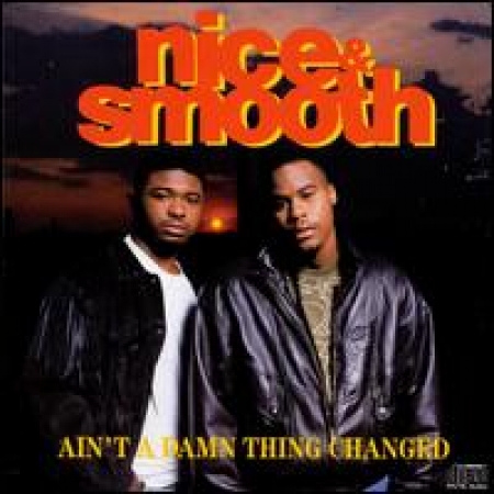 Nice & Smooth - Aint a Damn Thing Changed IMPORTADO