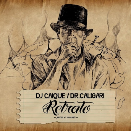 Dj Caique / Dr. Caligari - Retrato (para o mundo) Mixtape