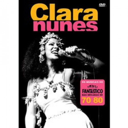DVD Clara Nunes - Os Musicais do Fantástico das Décadas de 70 e 80