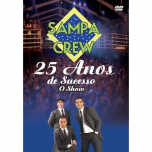 SAMPA CREW 25 ANOS DE SUCESSO O SHOW DVD
