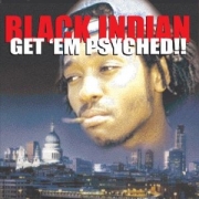 Black Indian - Get Em Psyched