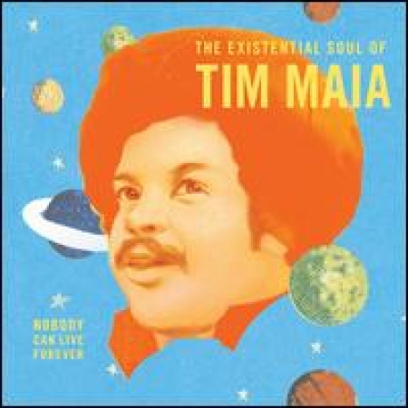 Tim Maia - World Psychedelic Classics, Vol 4 The Existential Soul Of Tim Maia Nobody Can Live CD
