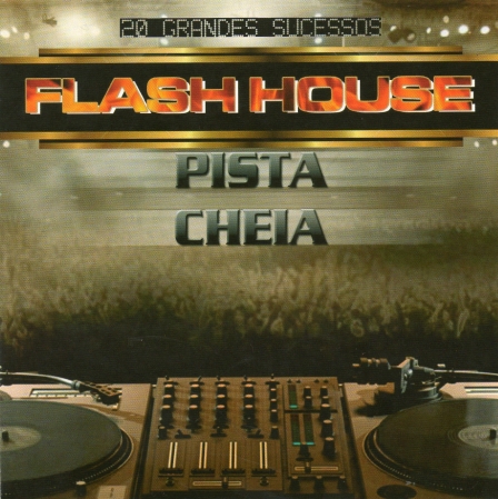 Flash House - Pista Cheia 20 Grandes Sucessos