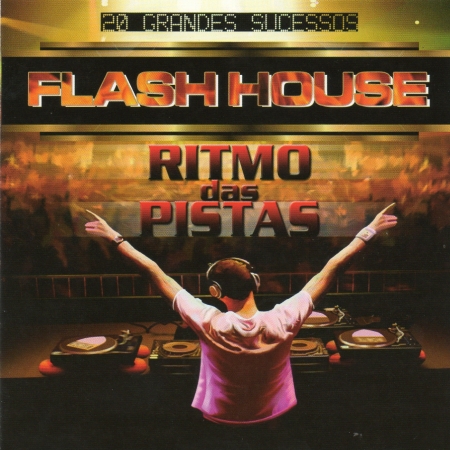 Flash House - Ritmo Das Pistas 20 Grandes Sucessos