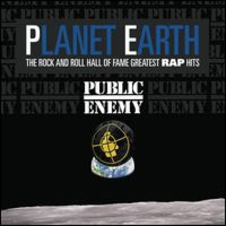 Public Enemy - Planet Earth: The Rock and Roll Hall of Fame Greatest Rap Hits