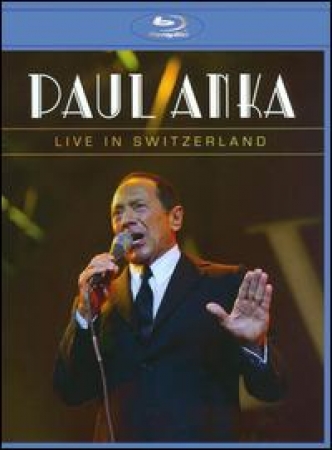 Paul Anka: Live in Switzerland BLU-RAY PRODUTO INDISPONIVEL