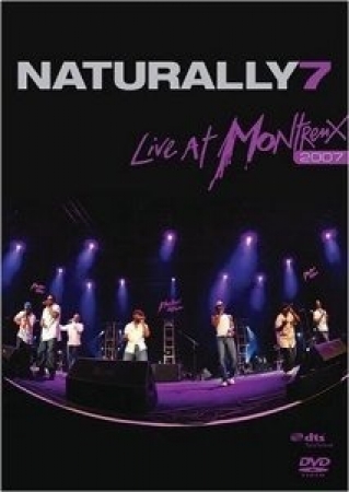 Naturally 7 - Live At Montreux 2007 DVD