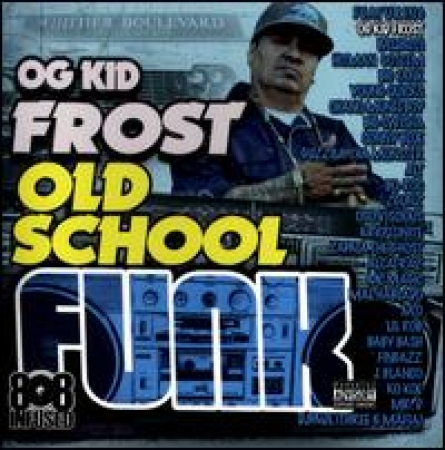 Og Kid Frost - Old School Funk