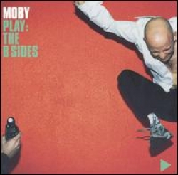 Moby - Play the b sides